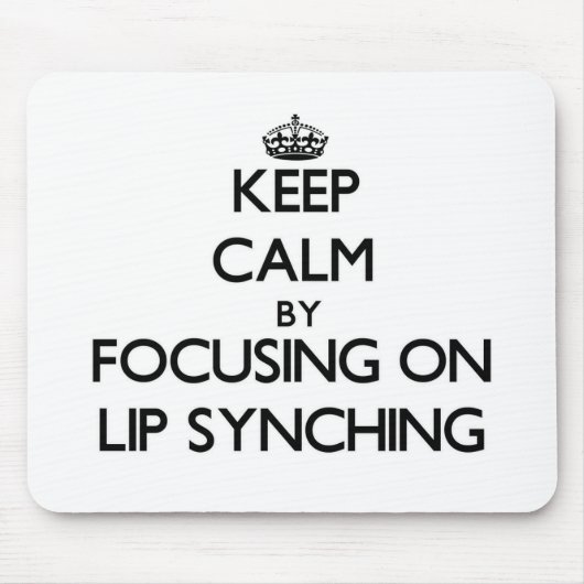 唇Synchingに焦点を合わせることによって平静を保って下さい マウスパッド (正面)