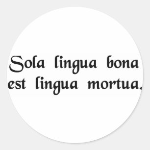 唯一のよい言語は死んだ言語です ラウンドシール