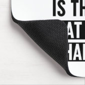 唯一の悪いトレーニングは起こらなかった マウスパッド (コーナー)