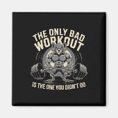 唯一の悪いトレーニングは、あなたがジムをしなかった マグネット (正面)