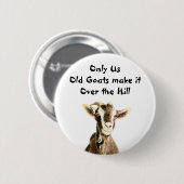唯一の私たちの古いヤギはそれを丘の上に作る誕生日 缶バッジ (正面&裏面)