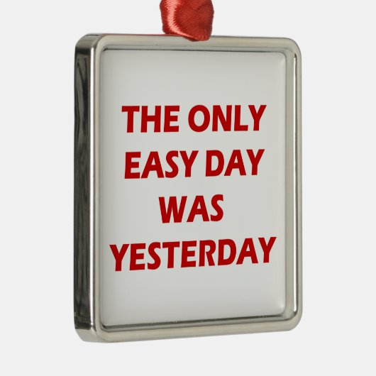 唯一の簡単日は昨日だっ感動的た メタルオーナメント (右)