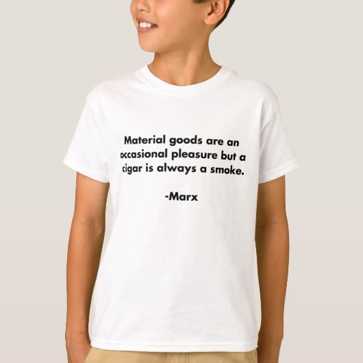 唯物論... 面白いマルクス主義の名言Tシャツ Tシャツ (正面)