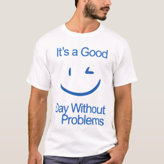 問題のない良い一日 Funny Positive Tシャツ