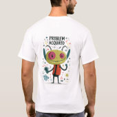 問題ゲット面白カオスエイリアンキャラクター Tシャツ (裏面)