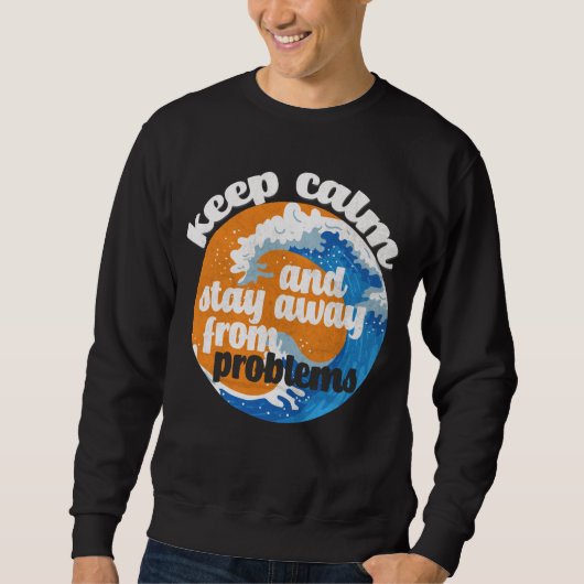 問題保から落ち着いて遠くにいること スウェットシャツ (正面)
