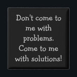 問題来を抱えてはいけない マグネット<br><div class="desc">問題来を抱えてはいけない。解来決策を！</div>