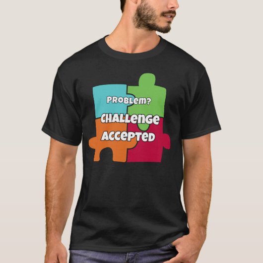 問題?挑戦承知!モチベーションデザイン Tシャツ (正面)