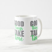 善いことには時間がかかる コーヒーマグカップ (正面右)