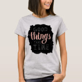 善いことには時間がかかる Tシャツ (正面)