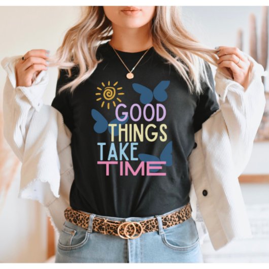 善いことには時間がかかる Tシャツ