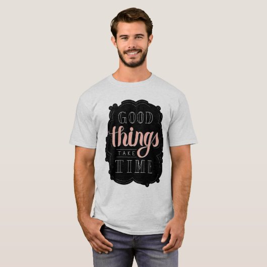 善いことには時間がかかる Tシャツ (正面フル)