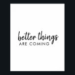 善いことは来の |スクリプモダント前向き ポスター<br><div class="desc">シンプルミニマスタイリッシュリストのド来ラフトデザインにカスタムより良い事がモダンあるのタイポグラフィ。この前向き高揚デザインは誰の顔にもスマイルを与える！</div>