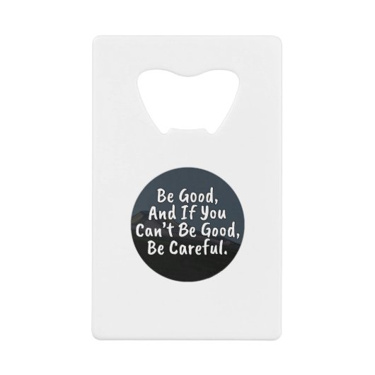 善かれもしは善かれぬように気をつけろ クレジットカード栓抜き (正面)