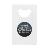 善かれもしは善かれぬように気をつけろ クレジットカード栓抜き (裏面)