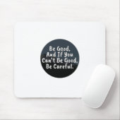 善かれもしは善かれぬように気をつけろ マウスパッド (マウス)