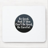 善かれもしは善かれぬように気をつけろ マウスパッド (正面)