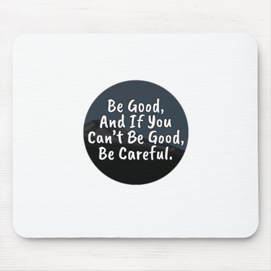 善かれもしは善かれぬように気をつけろ マウスパッド (正面)