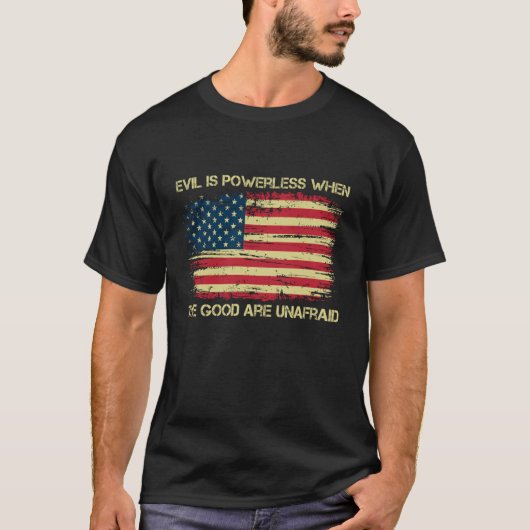 善人が怖れない時悪は無力なり Ameri Tシャツ (正面)