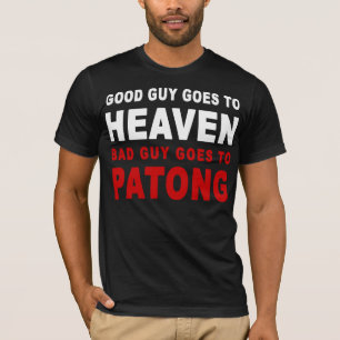 善人は天国に行く悪人はパトンに行く Tシャツ