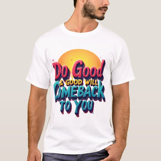 善行が生前向き活の見返りを生み出す» Tシャツ (正面)