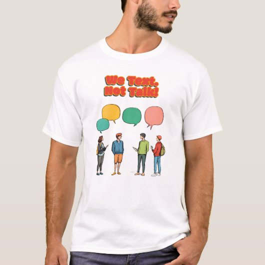 「喋るより文字を送る派」なシャイだけど機転の利くあなたへ Tシャツ (正面)