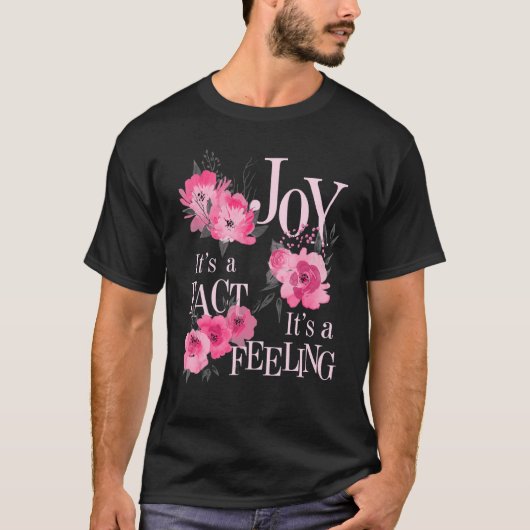 喜びそれは事実ではなく感じの引用文だ感動的 Tシャツ (正面)