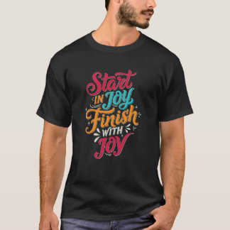 喜びで始まり喜びで終わる モチベーション Tシャツ