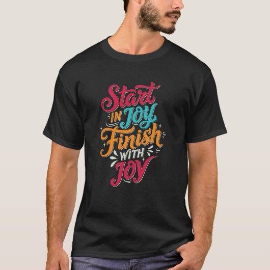 喜びで始まり喜びで終わる モチベーション Tシャツ (正面)