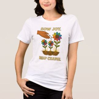 喜びの種をまく。変更の刈り取り- Rainbow Garden of Hope トライブレンドTシャツ