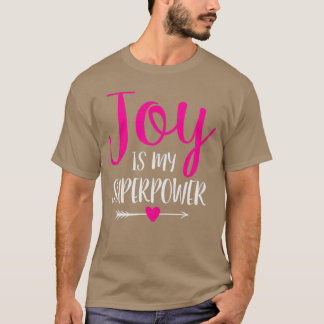 喜びは私のスーパーパワーな友達 Tシャツ