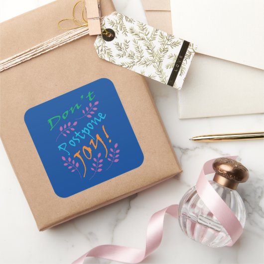 喜びを延期しない感動的引用文シール スクエアシール (ギフト)