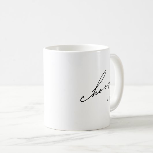 喜びを選びなさい。マグ コーヒーマグカップ (正面右)