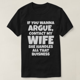 喧嘩するなら妻に連絡を 全ての対応は彼女がします Tシャツ