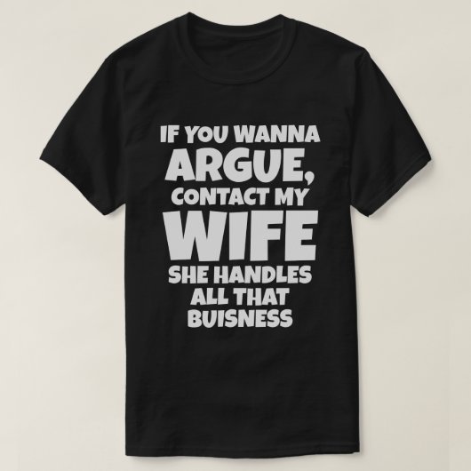 喧嘩するなら妻に連絡を 全ての対応は彼女がします Tシャツ (デザイン正面)