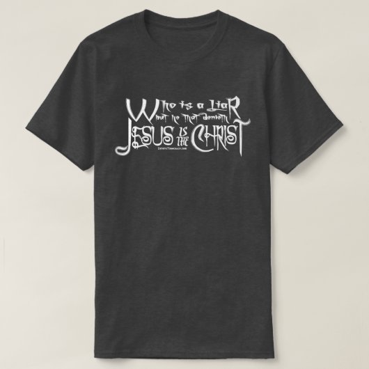 嘘つき(ジェームスBible 1人のジョンの2:22王)はだれである Tシャツ (デザイン正面)