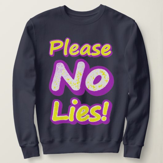 「嘘はつけないでくれ！」 かわいいデザイン。買今 スウェットシャツ (デザイン正面)