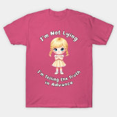 嘘をついてないよ、事前に正直に言っとくね Tシャツ