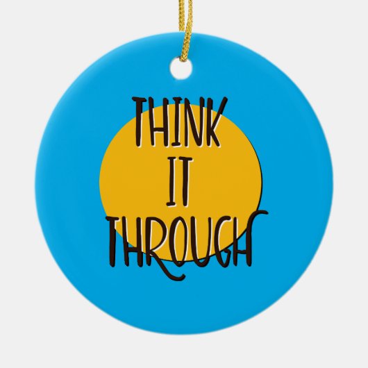 回復スローガン Think It Through セラミックオーナメント (正面)