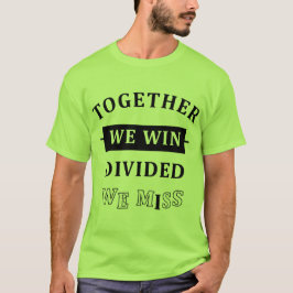 団結すれば勝ち、分裂すれば逃す Tシャツ