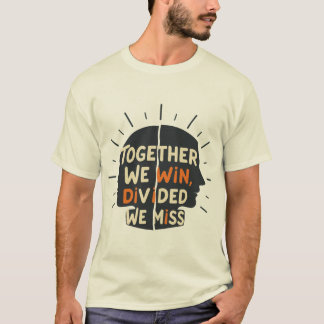 団結すれば勝ち、分裂すれば逃す Tシャツ