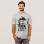 困難な道が美しい目的地に至る Tシャツ (正面フル)