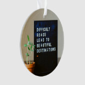 困難な道が美しい目的地へ オーナメント (正面)