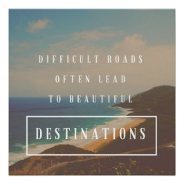 困難な道が美しい目的地へ ポスター