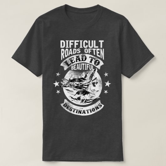 困難な道が美しくなるきっかけ Tシャツ (デザイン正面)