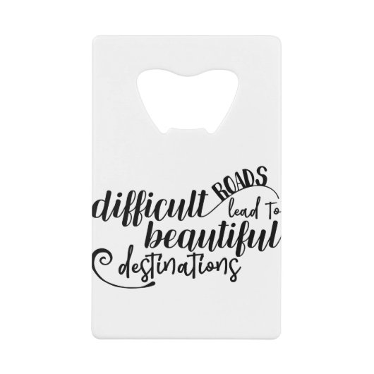 困難な道は美しい行先に導きます クレジットカード栓抜き (正面)