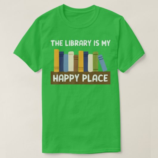 図書館は私のハッピープレイスクラシックの本の愛好家1 Tシャツ (デザイン正面)