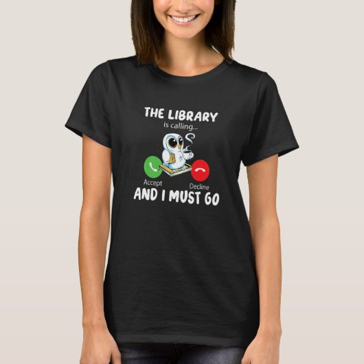 図書館は電話で、私はフクロウCofに行おもしろいかなければならない Tシャツ (正面)
