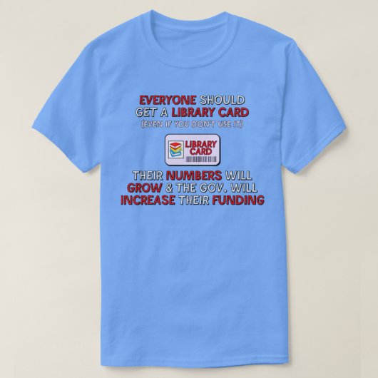 図書館カードを取得する公共図書館の資金 Tシャツ (デザイン正面)