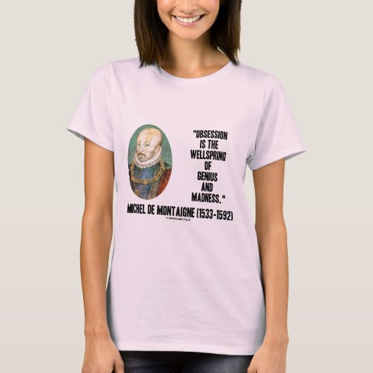 固定観念の水源Genius Madness de Montaigne Tシャツ (正面)